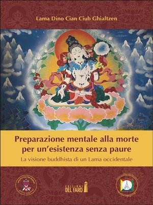 cover image of Preparazione mentale alla morte per un'esistenza senza paure. La visione buddhista di un Lama occidentale